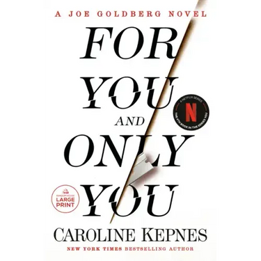 For You and Only You: A Joe Goldberg Novel