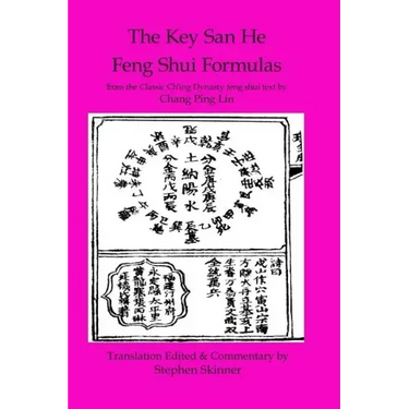 Key San He Feng Shui Formulas: a Classic Ch'ing Dynasty feng shui text