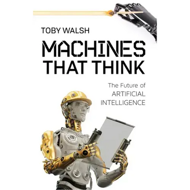 Machines That Think: The Future of Artificial Intelligence