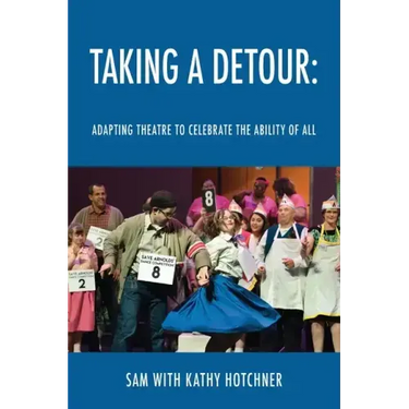 Taking A Detour: Adapting Theatre to Celebrate the Ability of All