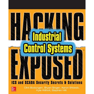 Hacking Exposed Industrial Control Systems: ICS and Scada Security Secrets & Solutions