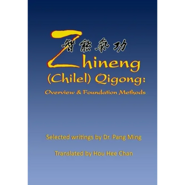 Zhineng (Chilel) Qigong: Overview and Foundation Methods