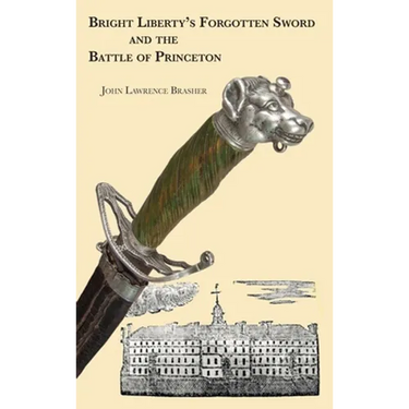 Bright Liberty's Forgotten Sword and the Battle of Princeton