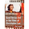 Good Versus Evil in the Films of Christopher Lee