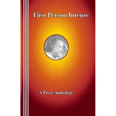First Person Intense: A Prose Anthology