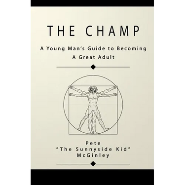 The Champ: A Young Man's Guide to Becoming a Great Adult