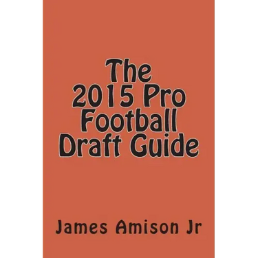 The 2015 Pro Football Draft Guide