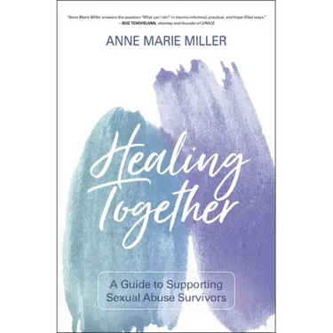 Healing Together: A Guide to Supporting Sexual Abuse Survivors