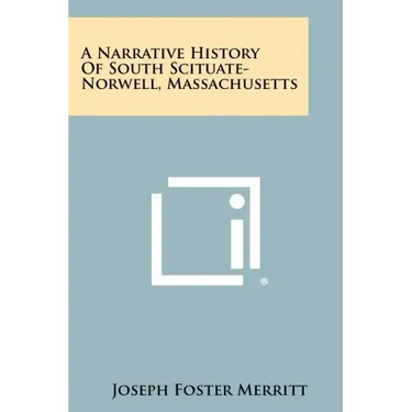 A Narrative History Of South Scituate-Norwell, Massachusetts