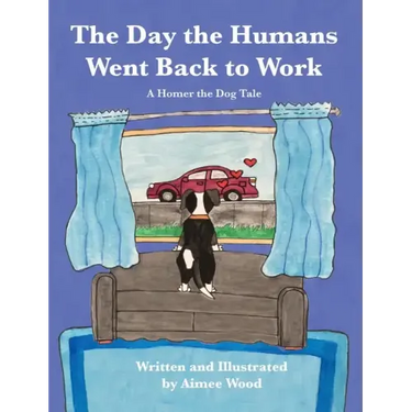The Day the Humans Went Back to Work: A Homer the Dog Tale