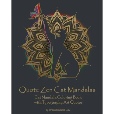 Quote Zen Cat Mandalas: Cat Mandala Coloring Book with Typography Art Quotes