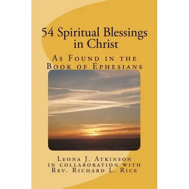 54 Spiritual Blessings in Christ: As Found in the Book of Ephesians