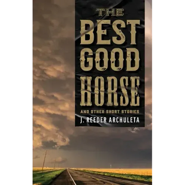 The Best Good Horse: And Other Short Stories