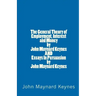The General Theory of Employment, Interest and Money by John Maynard Keynes AND Essays In Persuasion by John Maynard Keynes