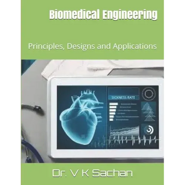 Biomedical Engineering: Principles, Designs and Applications