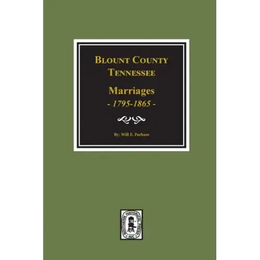 Blount County, Tennessee Marriages, 1795-1865.