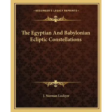 The Egyptian and Babylonian Ecliptic Constellations