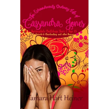Episode 6: Cheerleading and Other Fiascos: The Extraordinarily Ordinary Life of Cassandra Jones