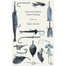 Lake and Stream Game Fishing - A Practical Book on the Popular Fresh-Water Game Fish, the Tackle Necessary and How to Use it