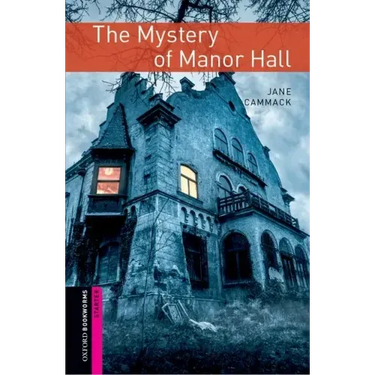 Oxford Bookworms Library: Starter Level: The Mystery of Manor Hall