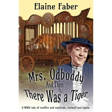 Mrs. Odboddy: And Then There Was A Tiger: (A tale of conflict and carnivals, turmoil and tigers)