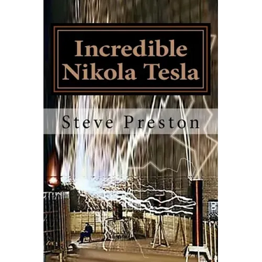 Incredible Nikola Tesla: Mysteries Solved