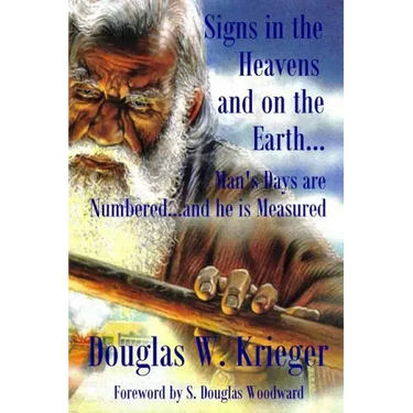 Signs In The Heavens and On The Earth: Man's Days are Numbered...and he is Measured