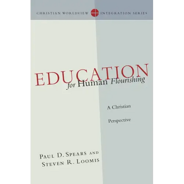 Education for Human Flourishing: A Christian Perspective