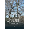 Trees Bend but Don't Break: Trials of Life