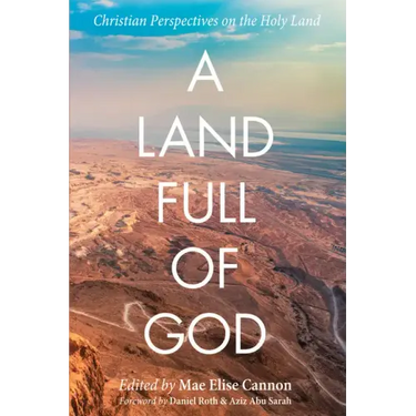A Land Full of God: Christian Perspectives on the Holy Land