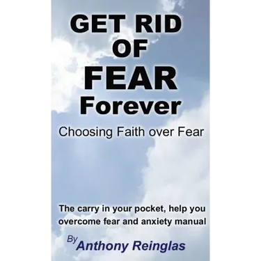 Get Rid of Fear Forever: Faith Over Fear