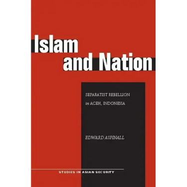 Islam and Nation: Separatist Rebellion in Aceh, Indonesia