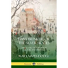 Hans Brinker, or The Silver Skates: The Classic Tale of Dutch Culture and Heritage