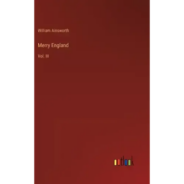 Merry England: Vol. III