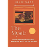 The Mystic: Pagan Essays on Mindfulness, Meditation, Wicca and The New Age