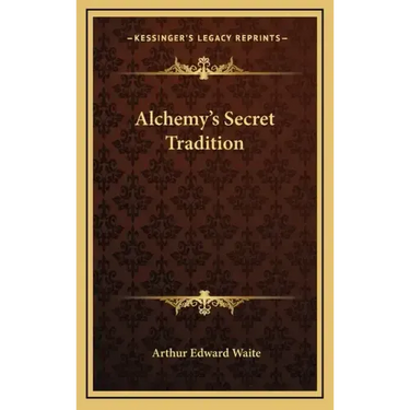 Alchemy's Secret Tradition