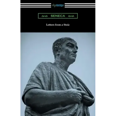 Letters from a Stoic (Translated with an Introduction and Notes by Richard M. Gummere)