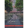 Founded and United in Love.......: (Pursuing Yourself in the Lord Jesus Christ Before Pursuing Another)