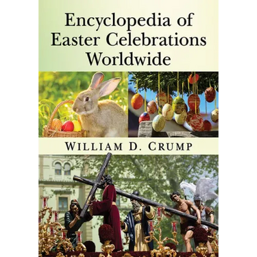 Encyclopedia of Easter Celebrations Worldwide