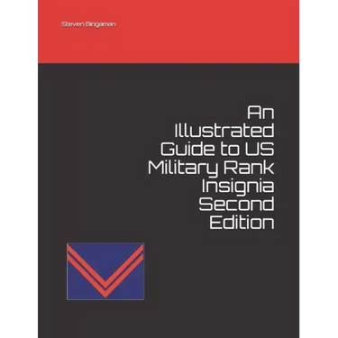 An Illustrated Guide to US Military Rank Insignia Second Edition