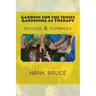 Gardens for the Senses Gardening as Therapy, revised and expanded