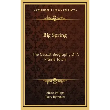 Big Spring: The Casual Biography Of A Prairie Town