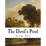 The Devil's Pool: Amantine Lucile Aurore Dupin