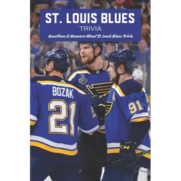 St. Louis Blues Trivia: Questions & Answers About St. Louis Blues Trivia