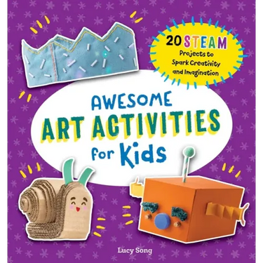 Awesome Art Activities for Kids: 20 Steam Projects to Spark Creativity and Imagination