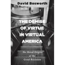 The Demise of Virtue in Virtual America: The Moral Origins of the Great Recession