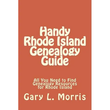 Handy Rhode Island Genealogy Guide: All You Need to Find Genealogy Resources for Rhode Island