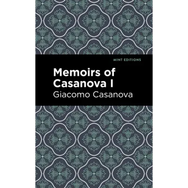 Memoirs of Casanova Volume I