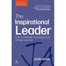 The Inspirational Leader: How to Motivate, Encourage and Achieve Success