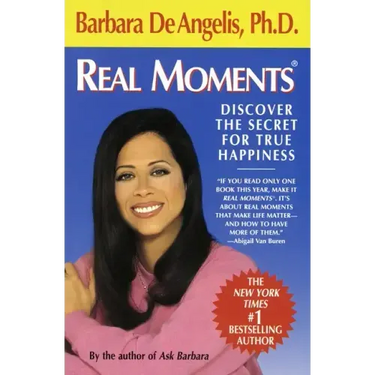 Real Moments: Discover the Secret for True Happiness